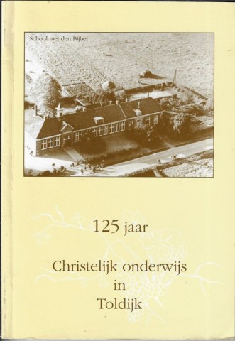 005-C-764 125 jaar Christelijk onderwijs in Toldijk